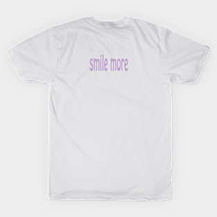 Smile More (Version 3) T-Shirt